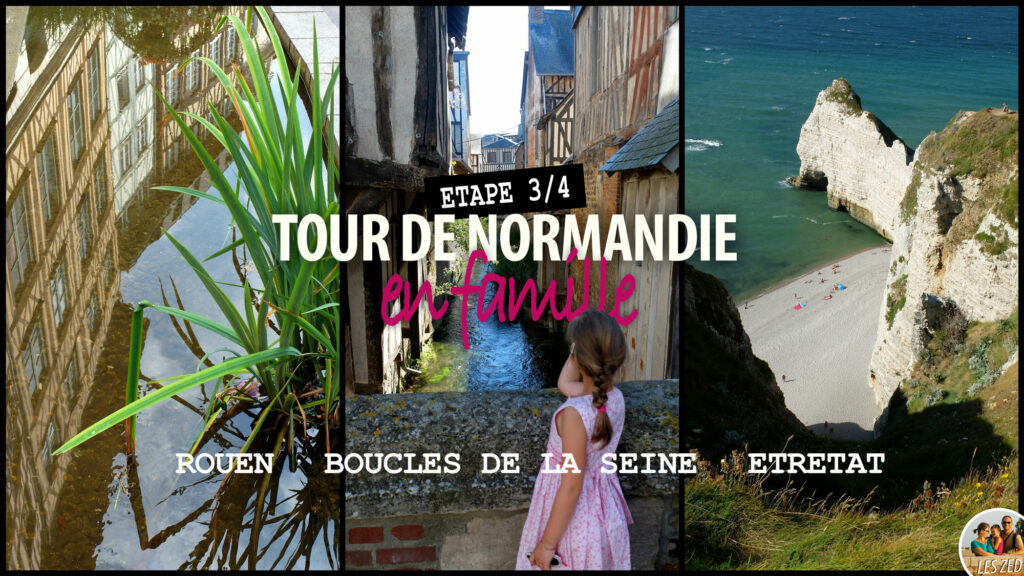 Tour de Normandie en famille - Rouen et Etretat