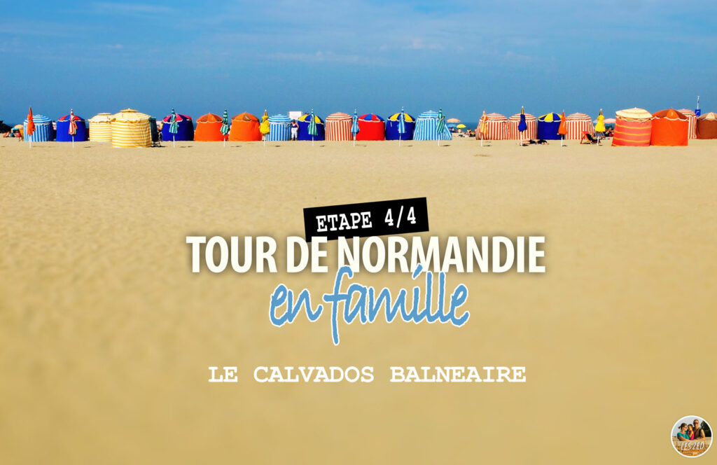 Tour de Normandie en famille : le Calvados