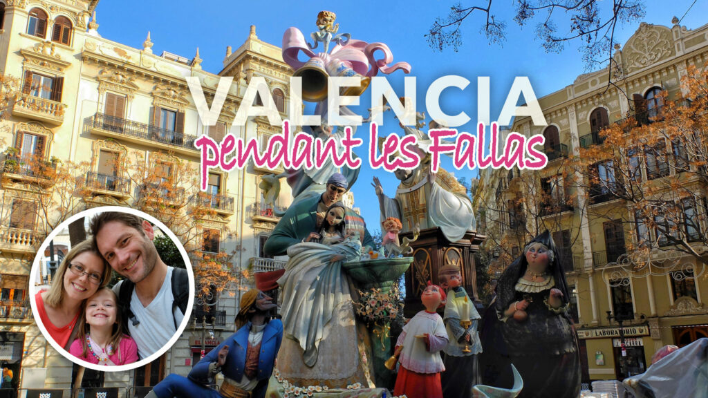 Valencia en famille pendant Las Fallas