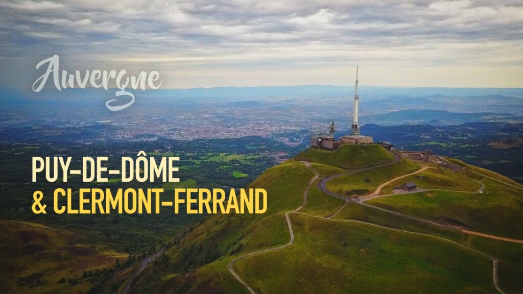 Séjour au Puy-de-Dôme et Clermont-Ferrand